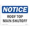 Signmission Safety Sign, OSHA Notice, 7" Height, Roof Top Main Shutoff Sign, Landscape OS-NS-D-710-L-18125 - alternate 1